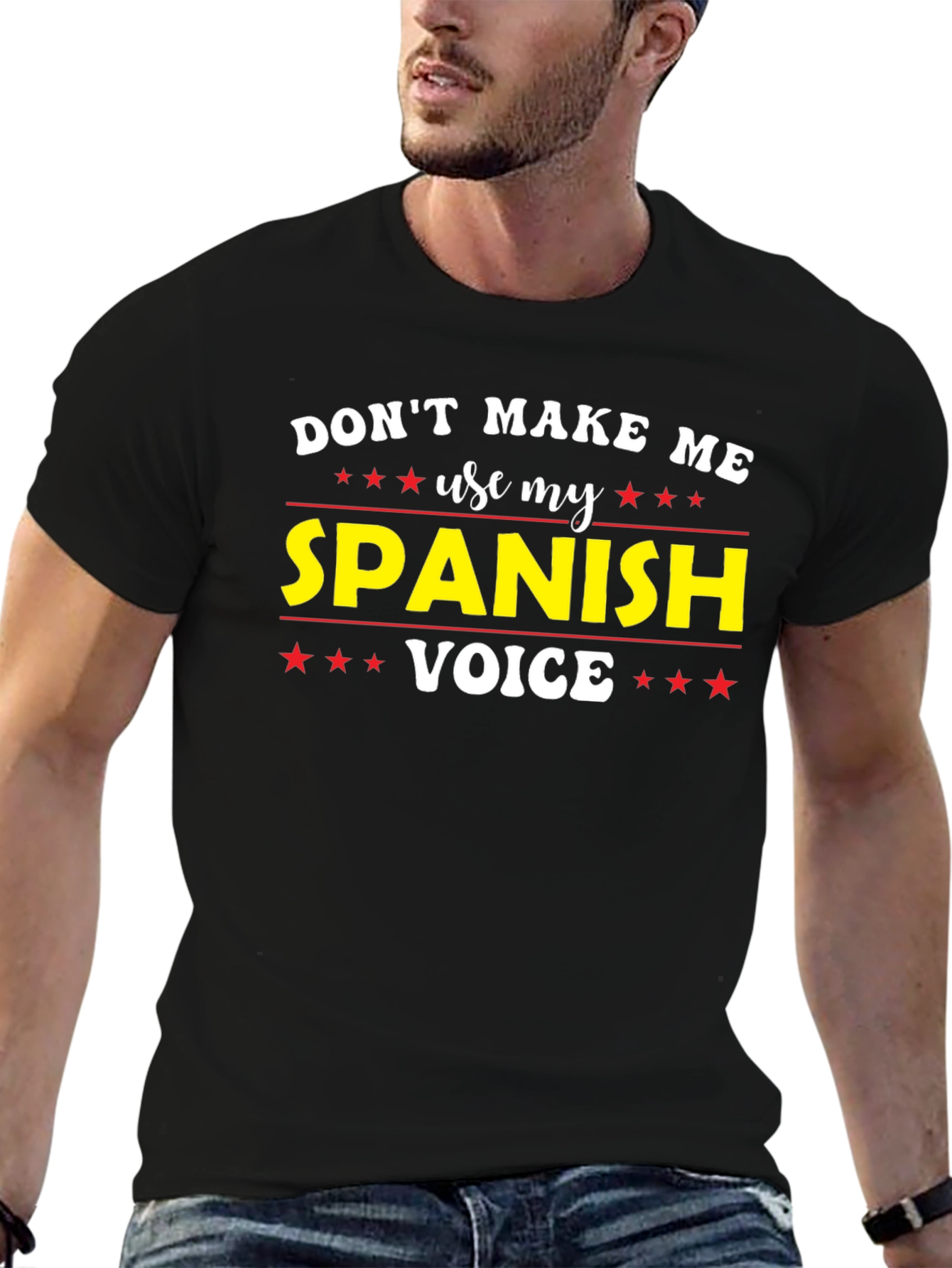 Dont Make Me Use My Spanish Voice T-Shirt
