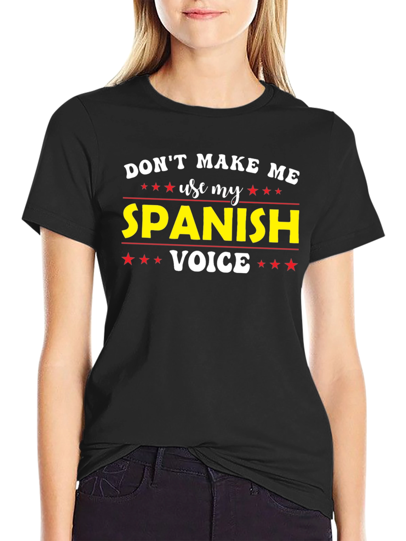 Dont Make Me Use My Spanish Voice T-Shirt