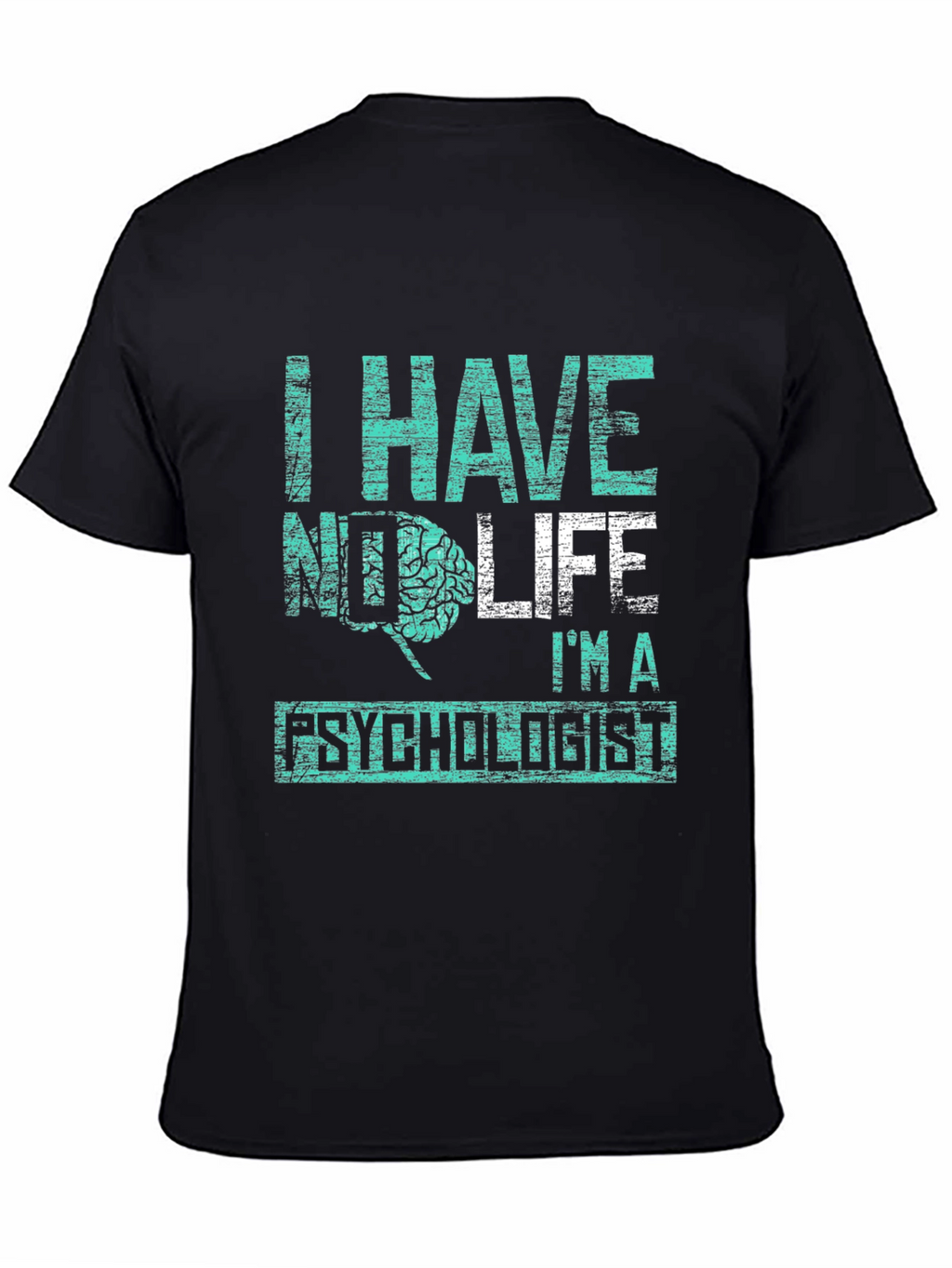 Psychologist Humor T-Shirt - No Life Brain Tee