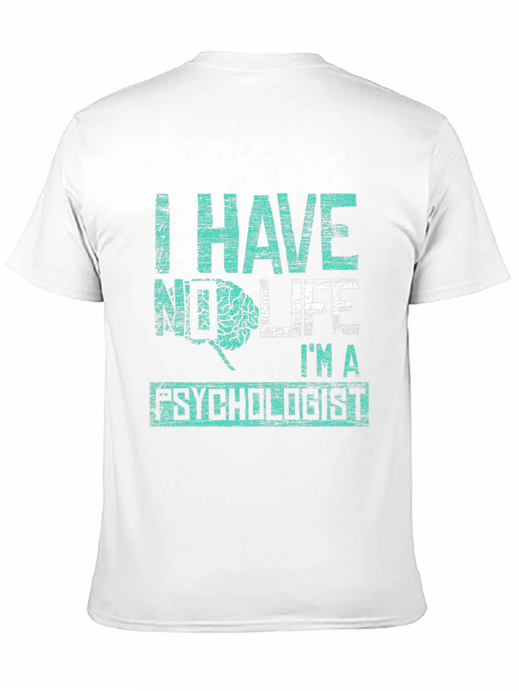 Psychologist Humor T-Shirt - No Life Brain Tee