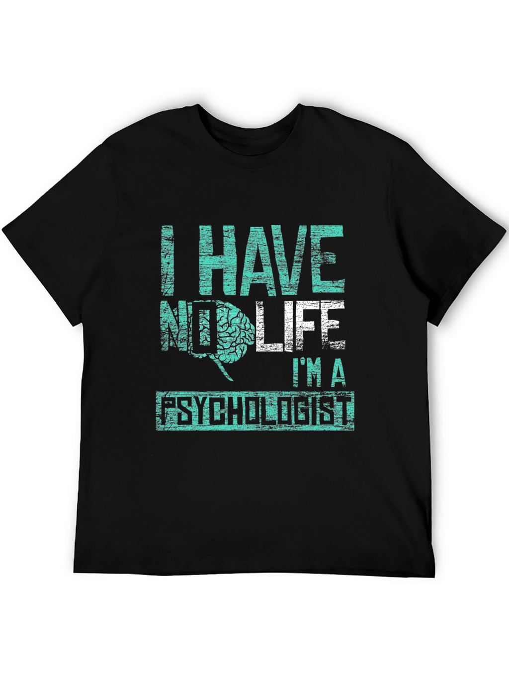Psychologist Humor T-Shirt - No Life Brain Tee
