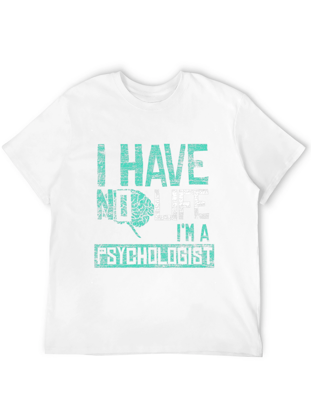 Psychologist Humor T-Shirt - No Life Brain Tee