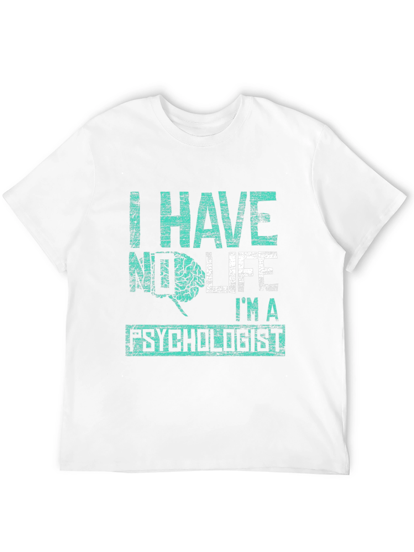 Psychologist Humor T-Shirt - No Life Brain Tee