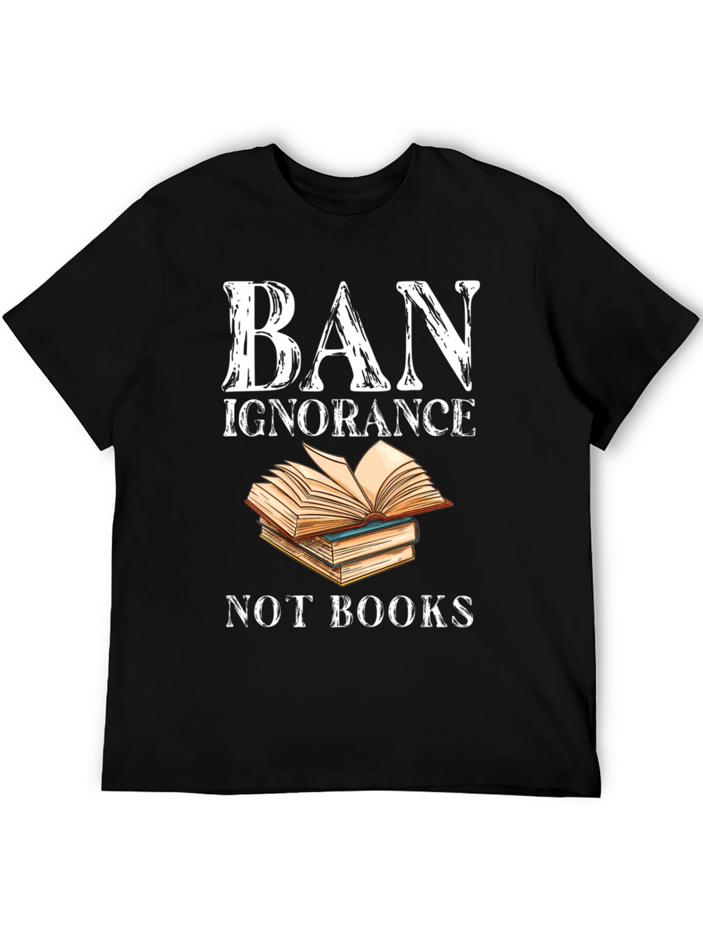 Ban Ignorance T-Shirt - Read More Books!