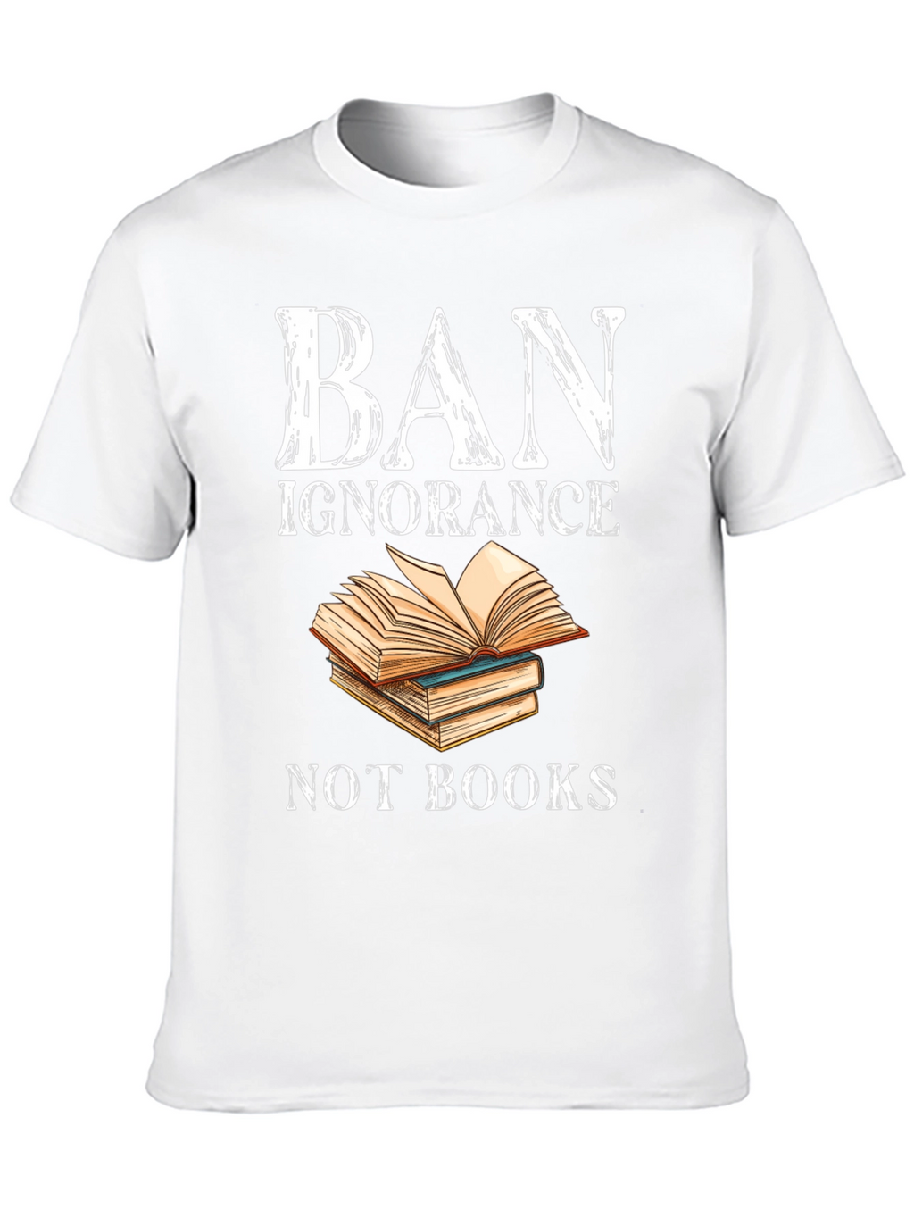Ban Ignorance T-Shirt - Read More Books!