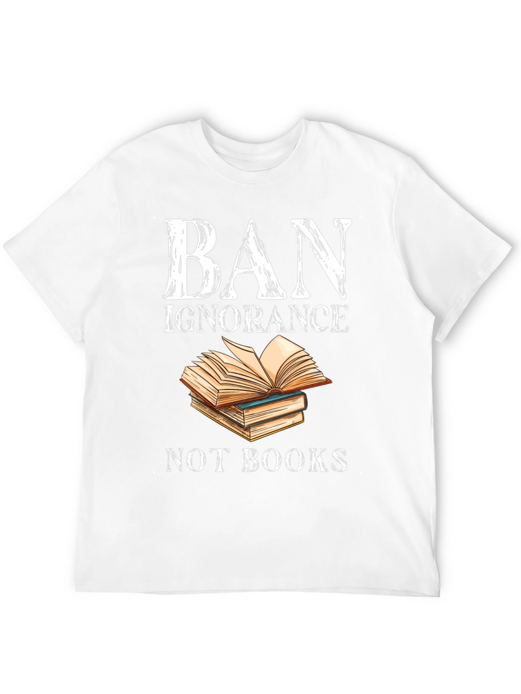 Ban Ignorance T-Shirt - Read More Books!