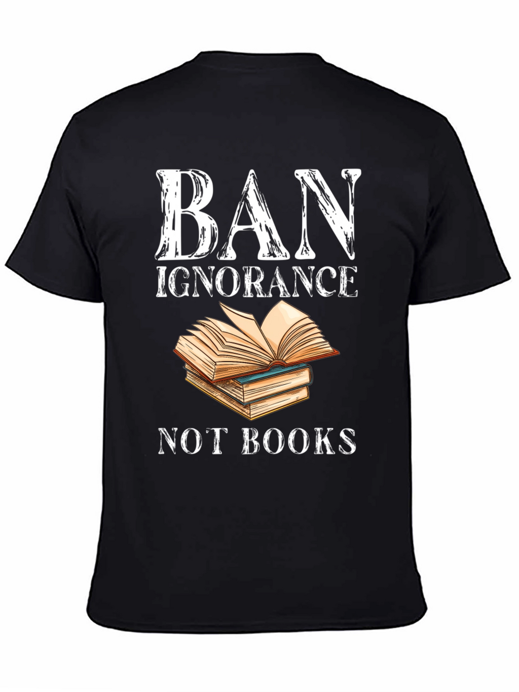 Ban Ignorance T-Shirt - Read More Books!