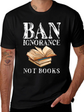Ban Ignorance T-Shirt - Read More Books!