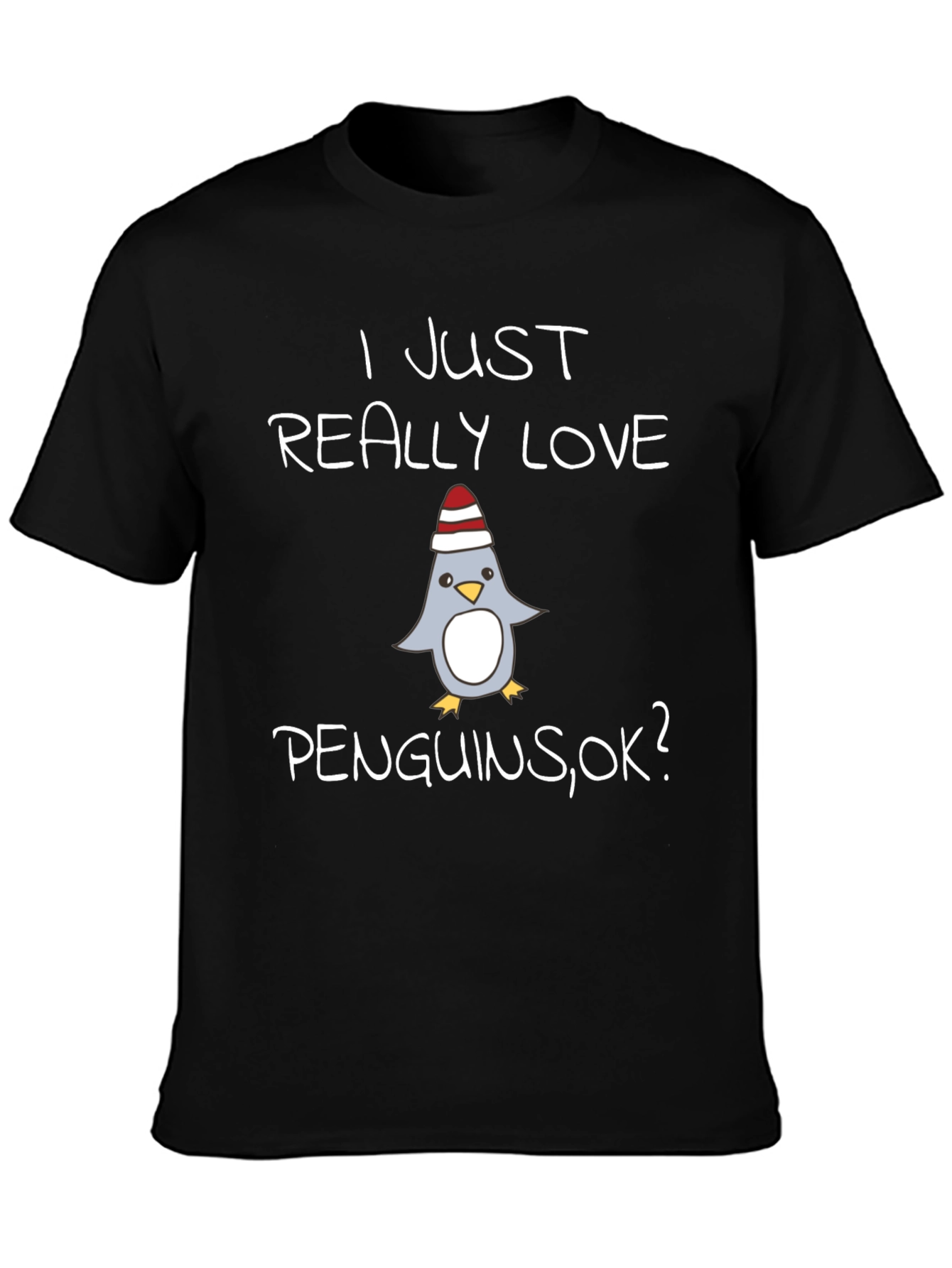 Penguin Lover T-Shirt - I Just Really Love Penguins OK?