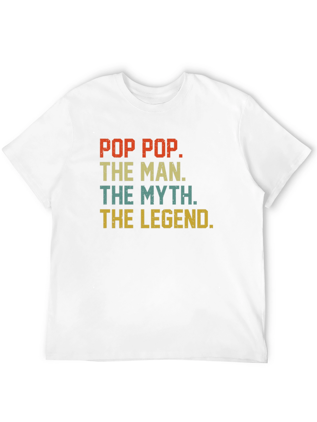 Pop Pop The Man The Myth The Legend T-Shirt