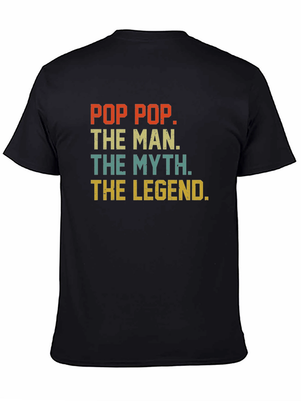 Pop Pop The Man The Myth The Legend T-Shirt