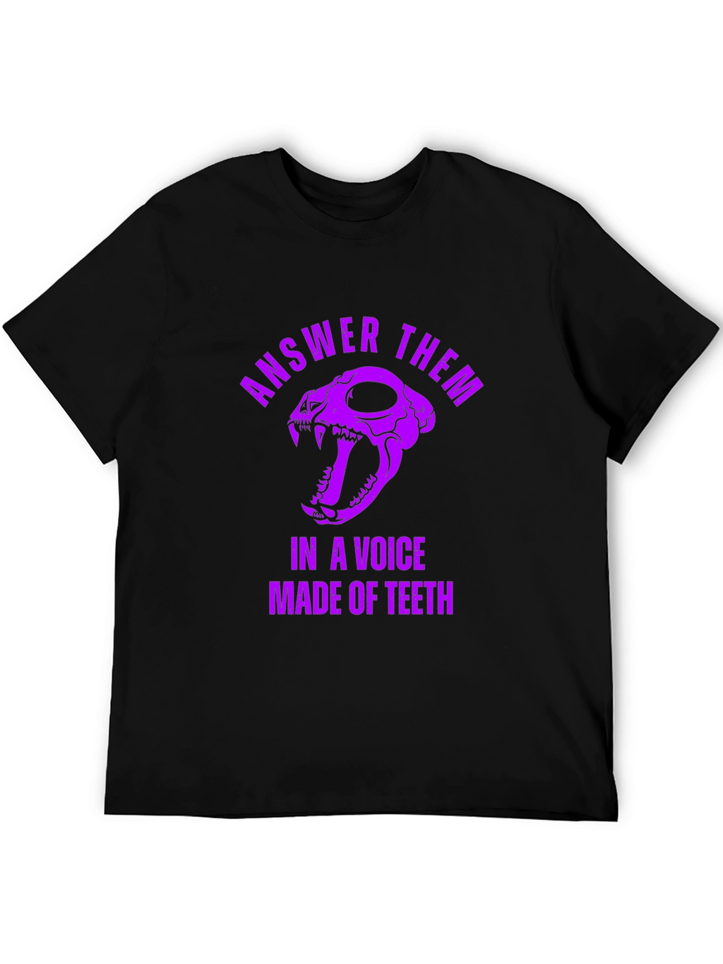 Answer Them T-Shirt: Skull & Teeth Design