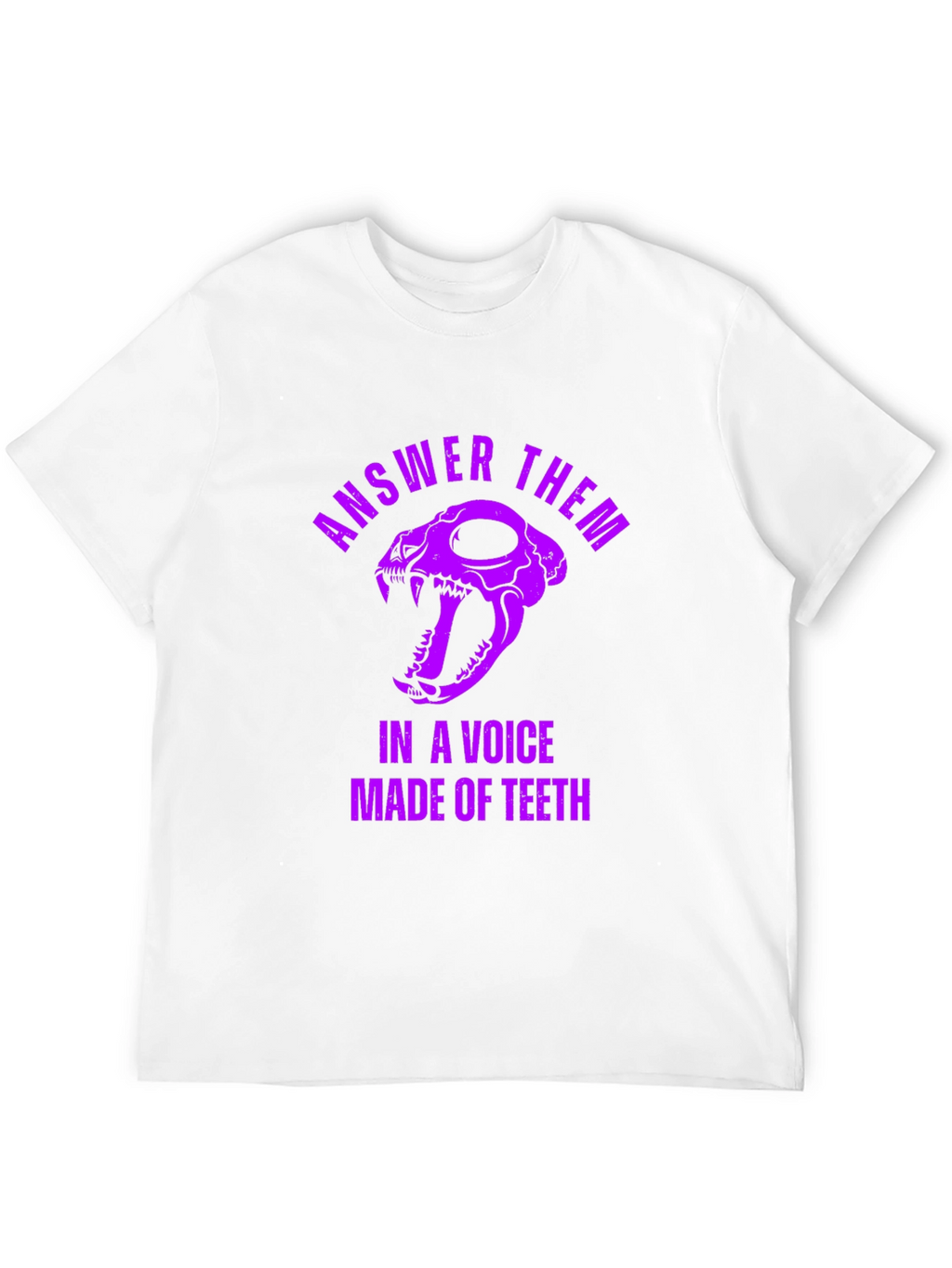 Answer Them T-Shirt: Skull & Teeth Design