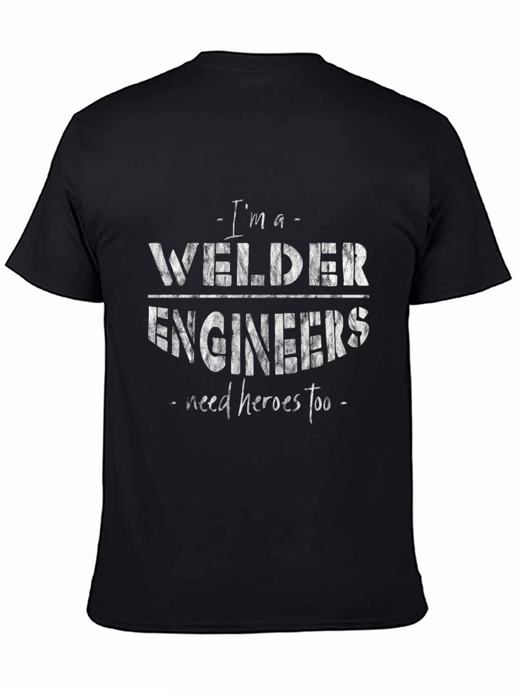 Welder Engineers Hero T-Shirt - Black Graphic Tee