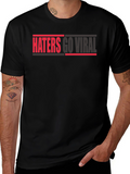 Haters Go Viral Graphic Tee - Bold Statement Shirt