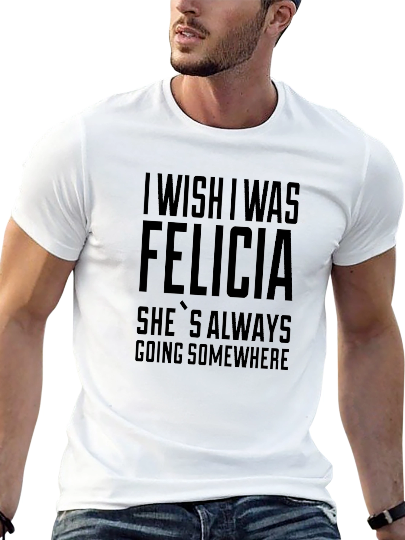 I Wish I Was Felicia T-Shirt