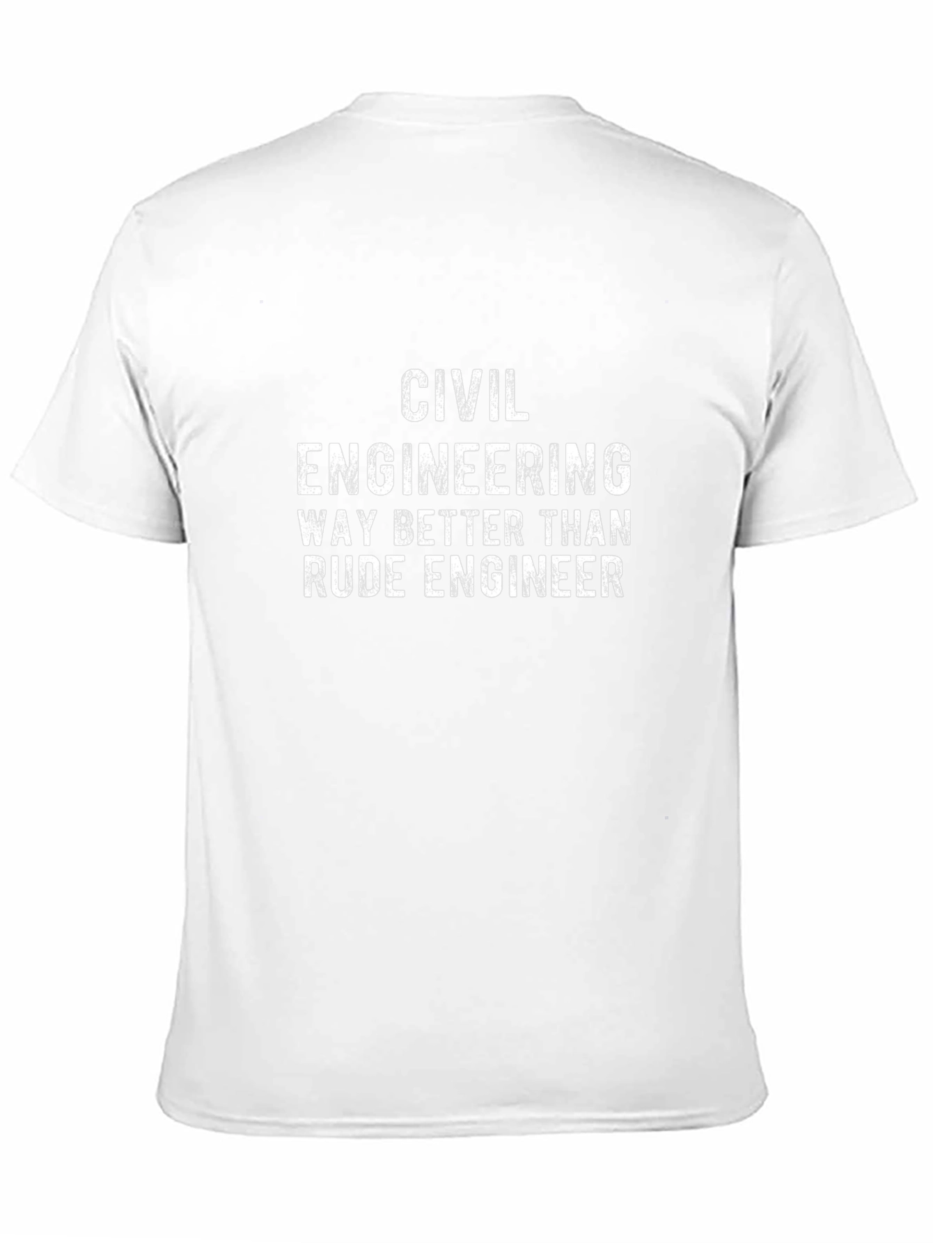 Civil Engineering T-Shirt - Way Better Than Rude!