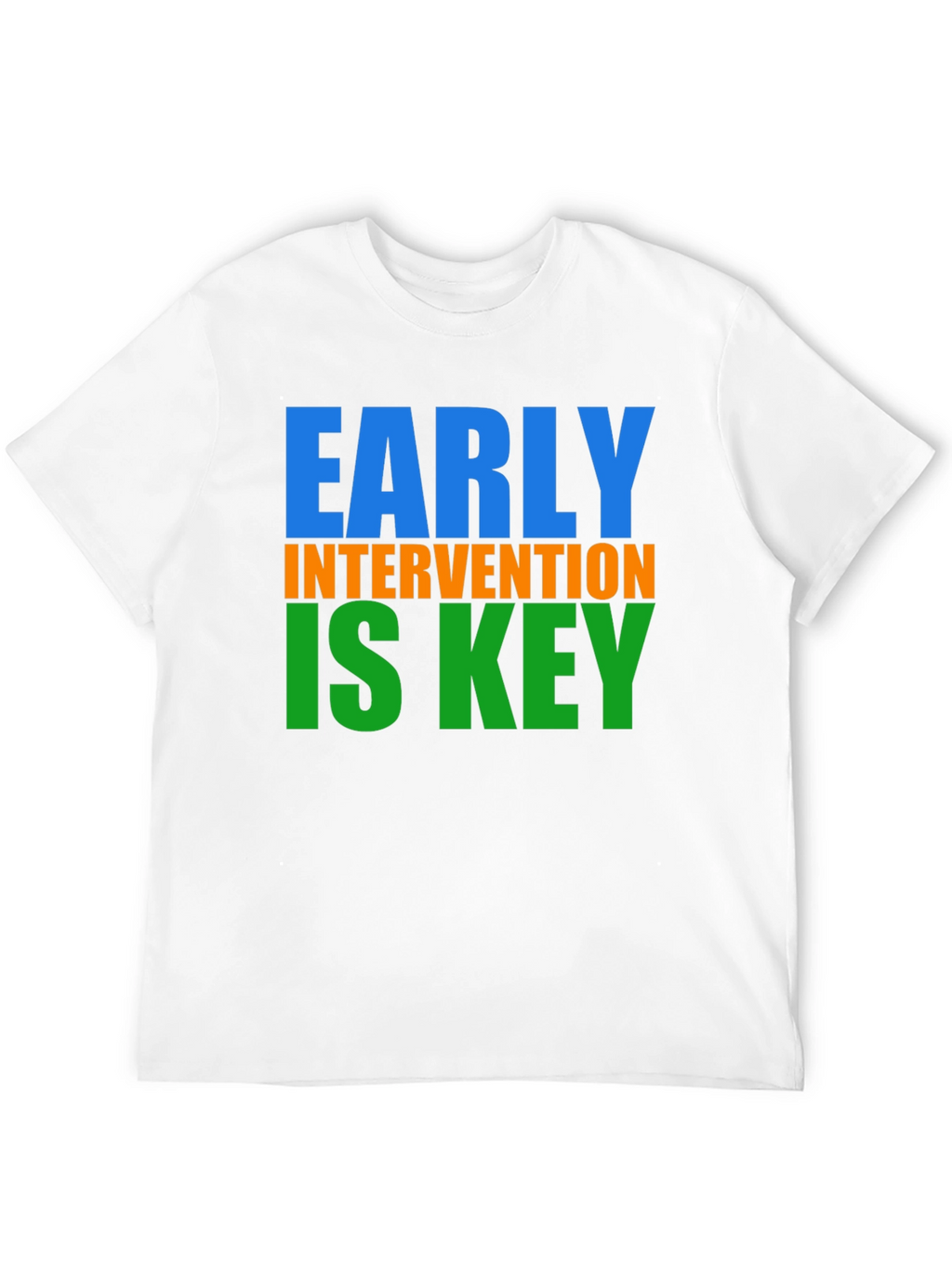 Early Intervention is Key T-Shirt