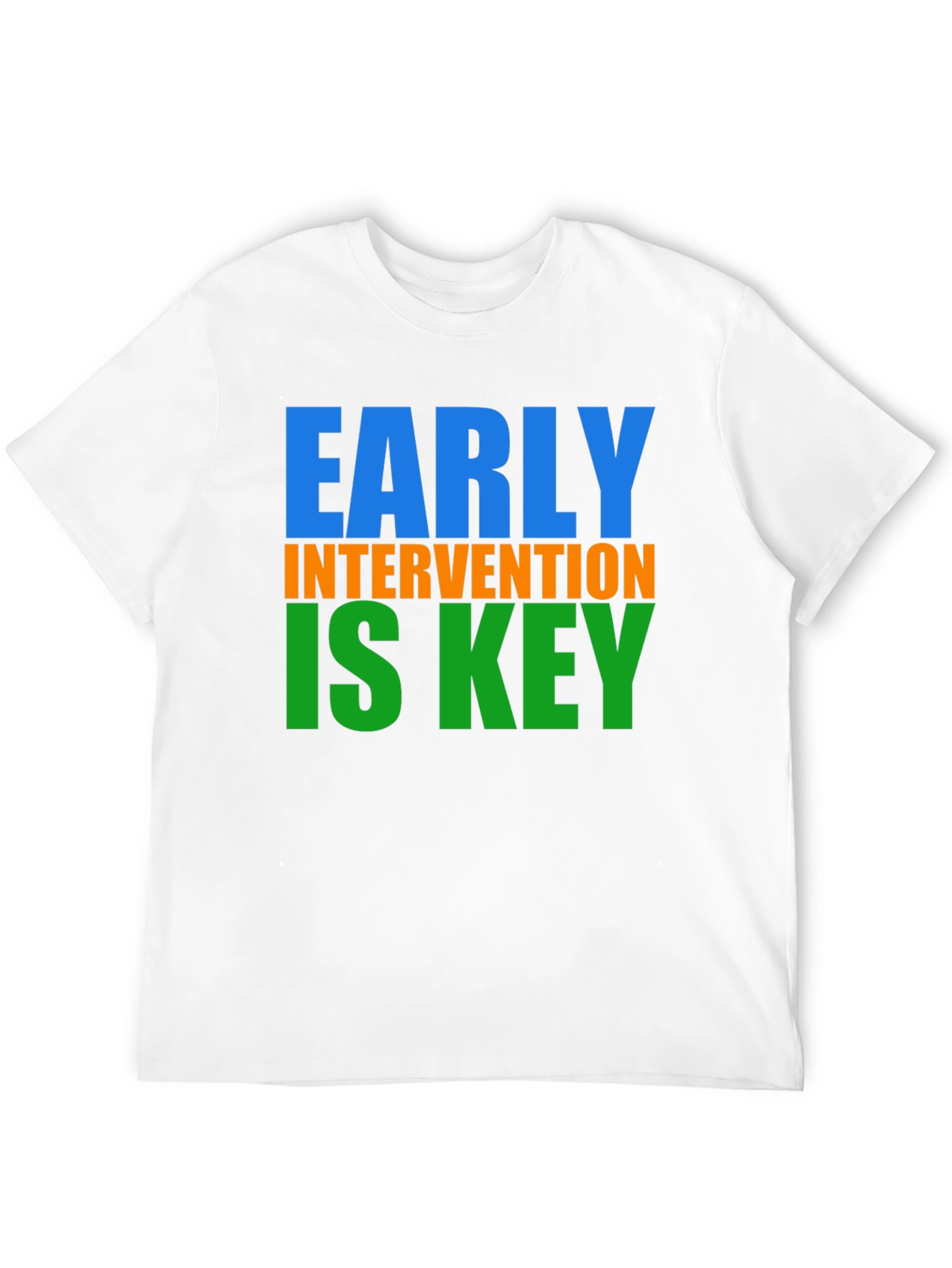 Early Intervention is Key T-Shirt
