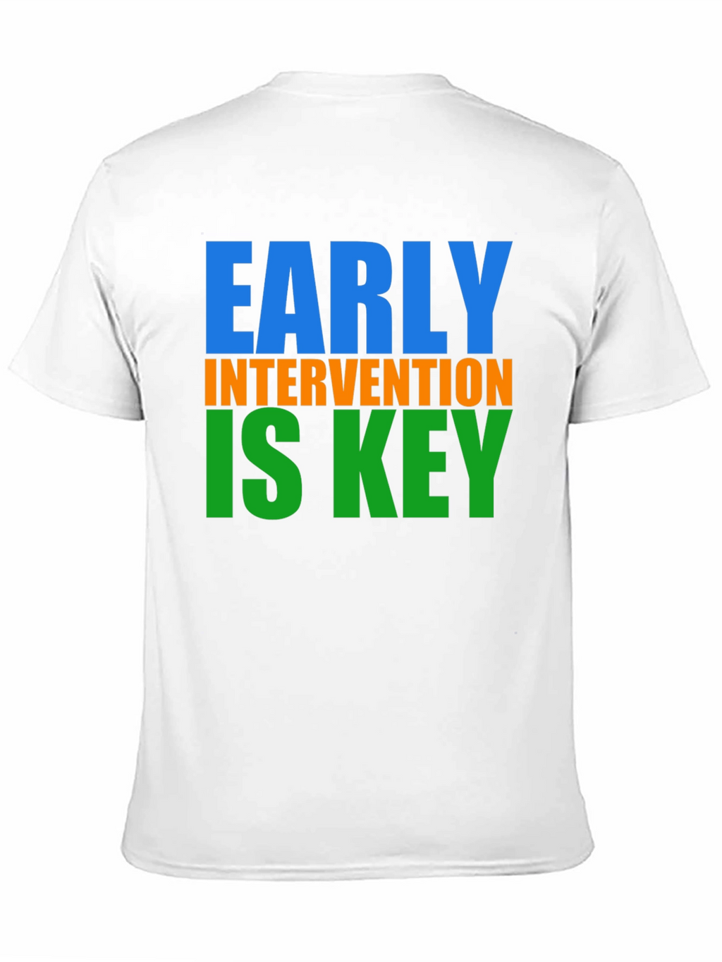 Early Intervention is Key T-Shirt