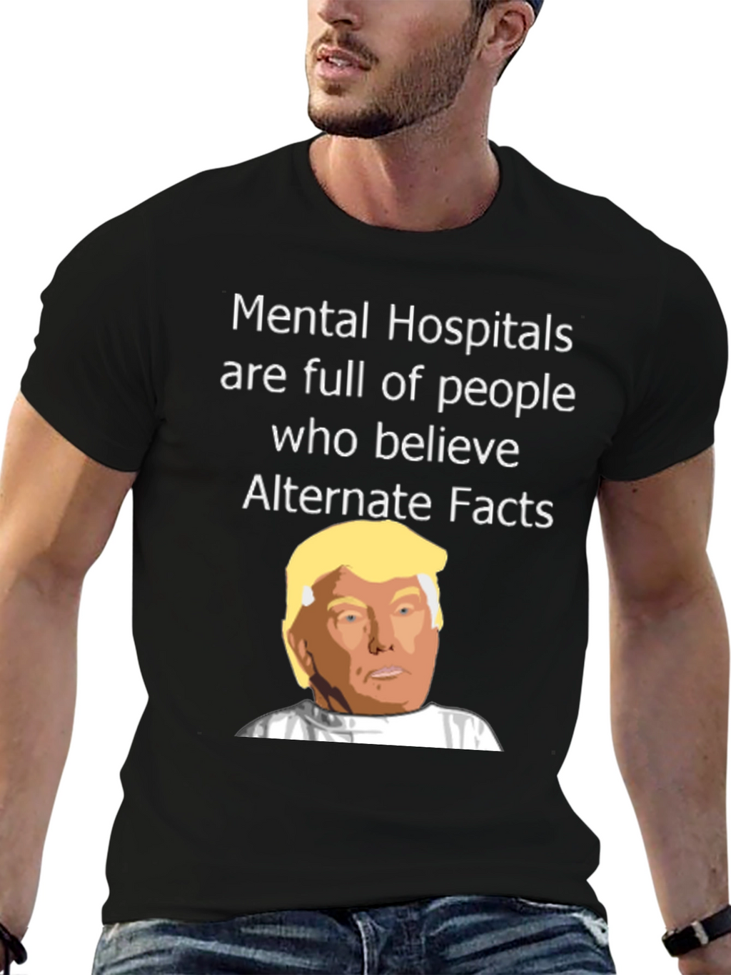 Political Satire T-Shirt - Mental Hospitals & Alternate Facts
