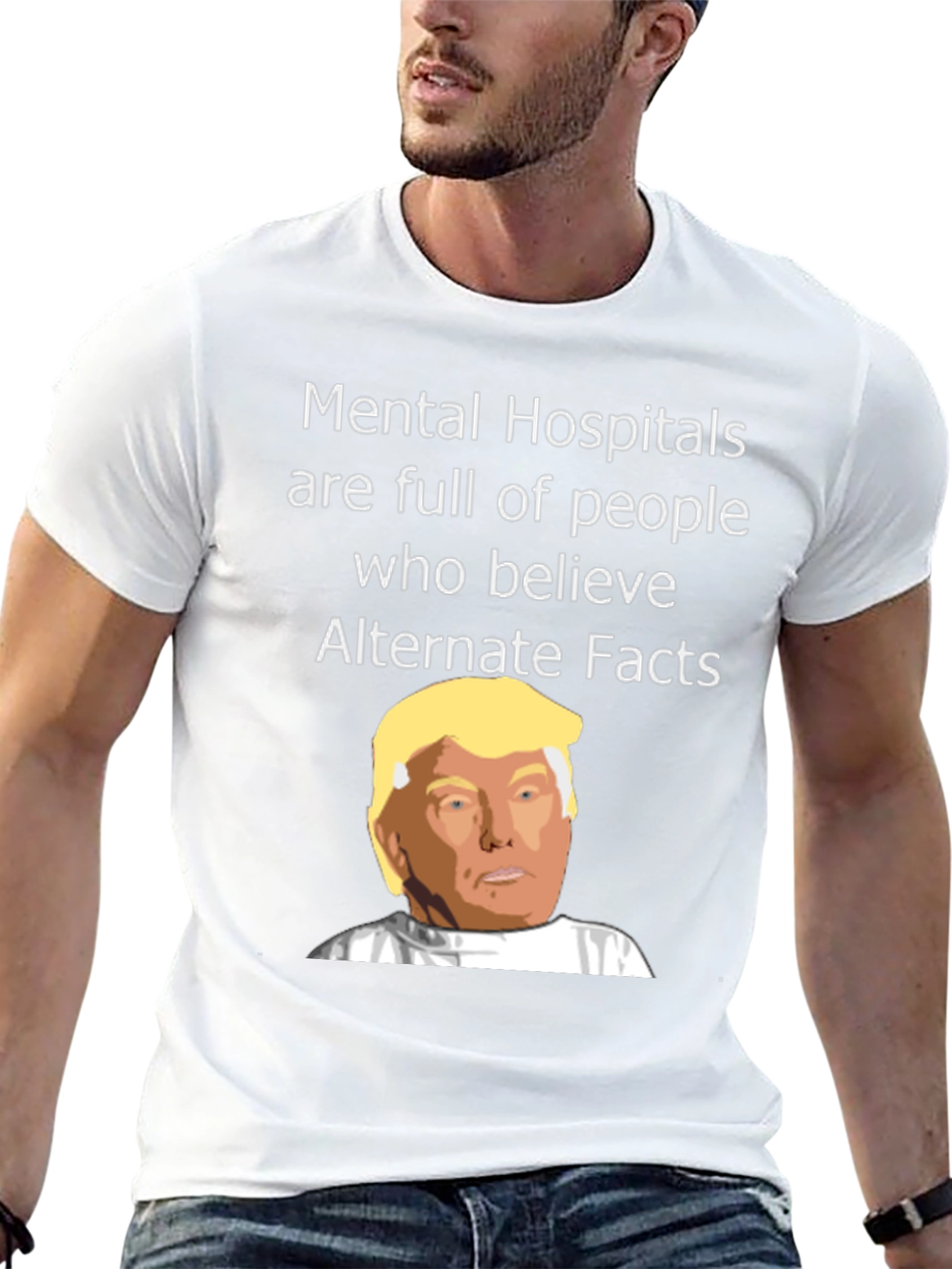 Political Satire T-Shirt - Mental Hospitals & Alternate Facts