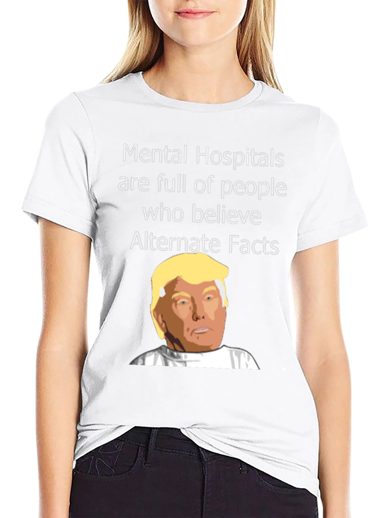 Political Satire T-Shirt - Mental Hospitals & Alternate Facts