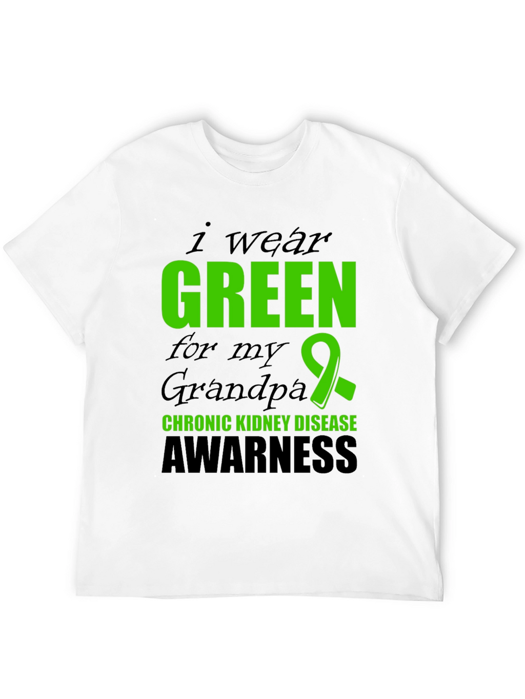 Green Ribbon Chronic Kidney Disease Awareness T-Shirt