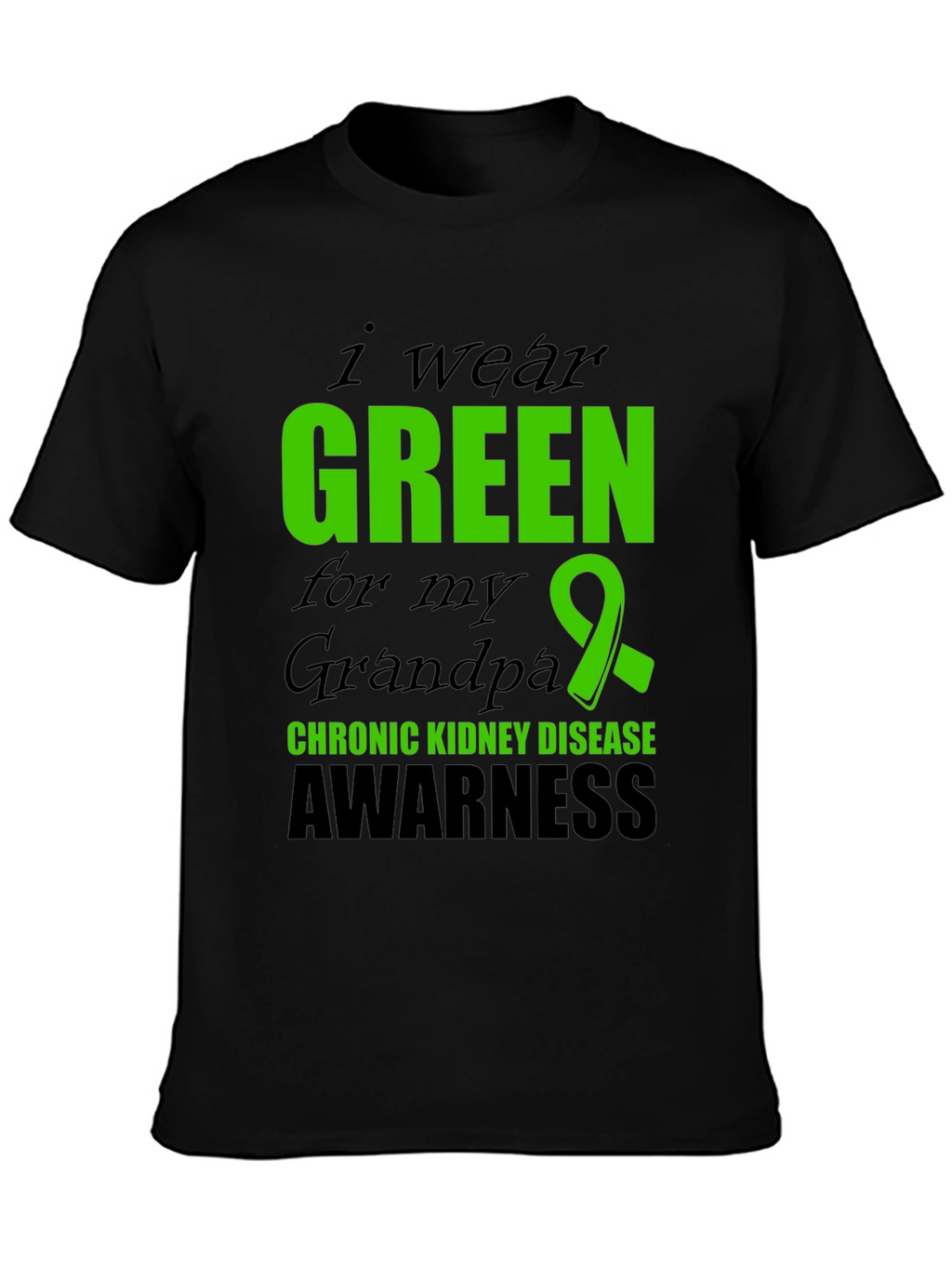 Green Ribbon Chronic Kidney Disease Awareness T-Shirt