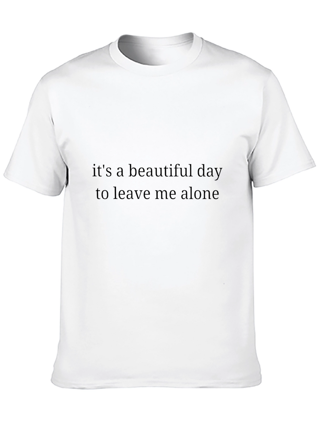 Its A Beautiful Day Funny T-Shirt
