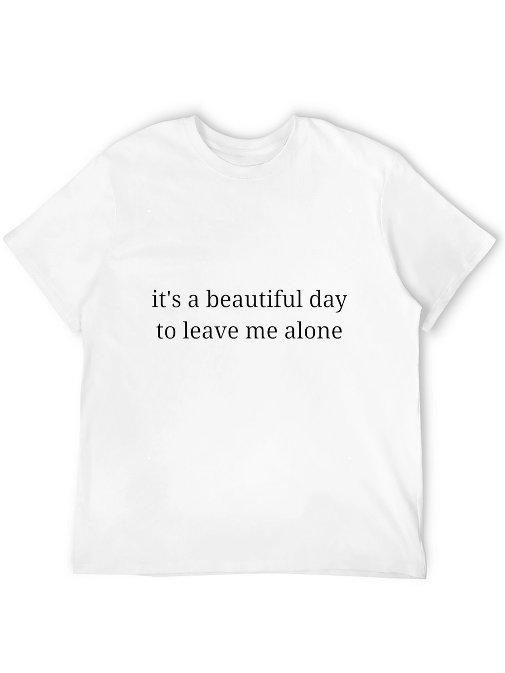 Its A Beautiful Day Funny T-Shirt