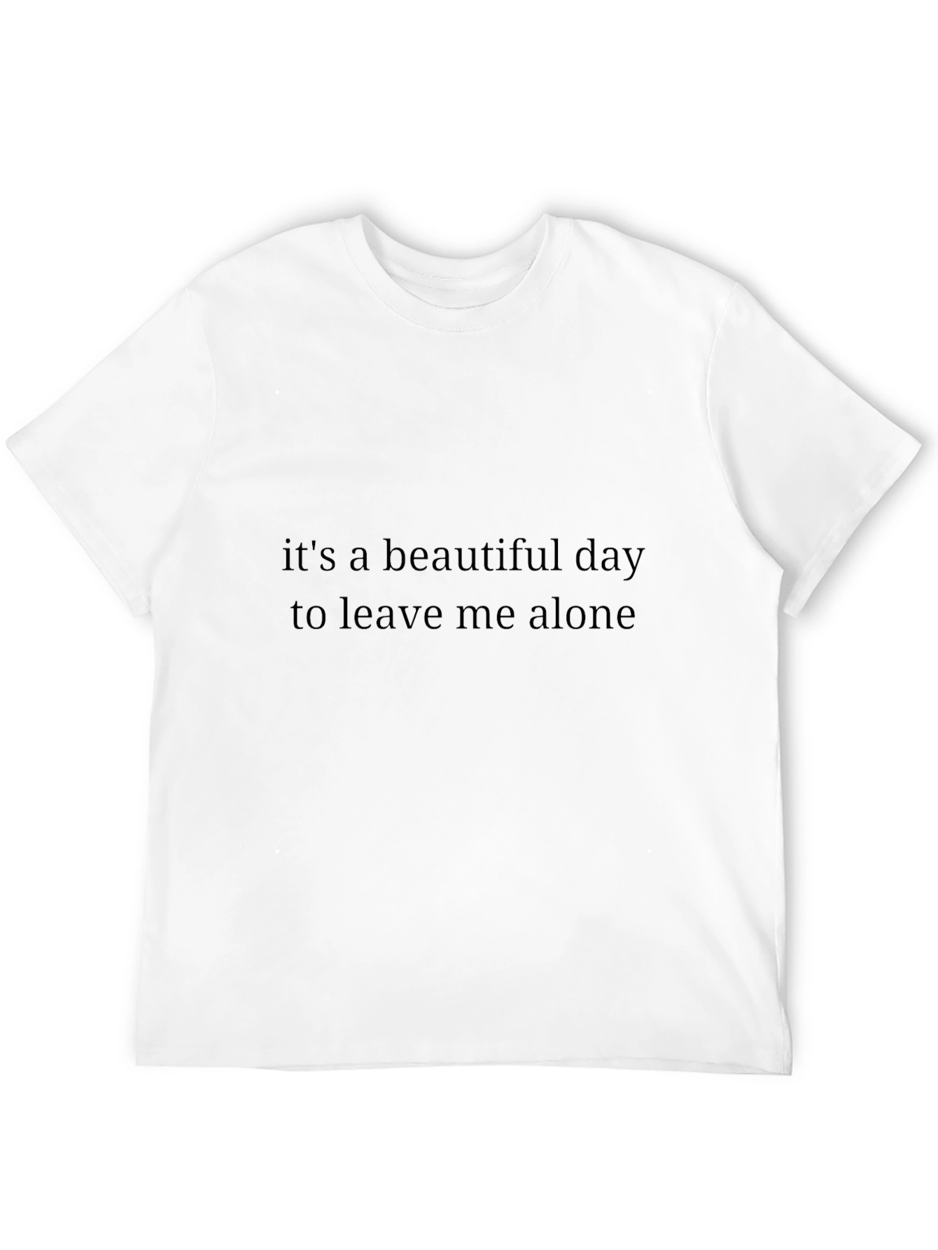 Its A Beautiful Day Funny T-Shirt