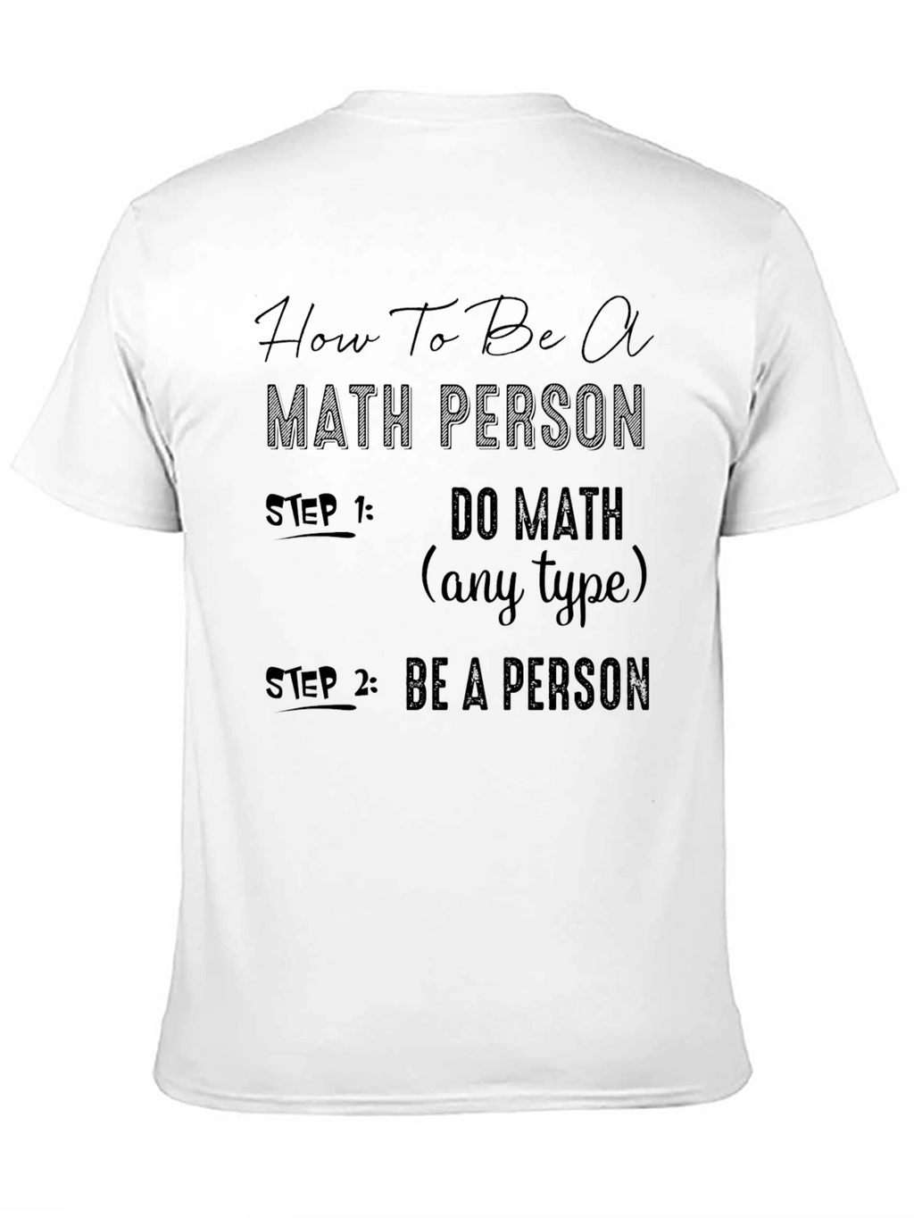 How To Be A Math Person T-Shirt