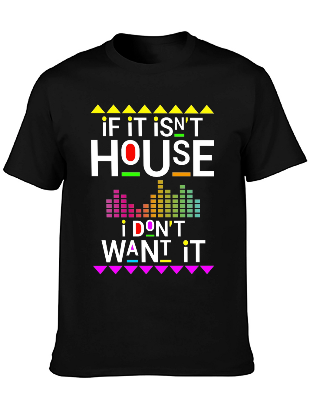 If It Isnt House Music T-Shirt