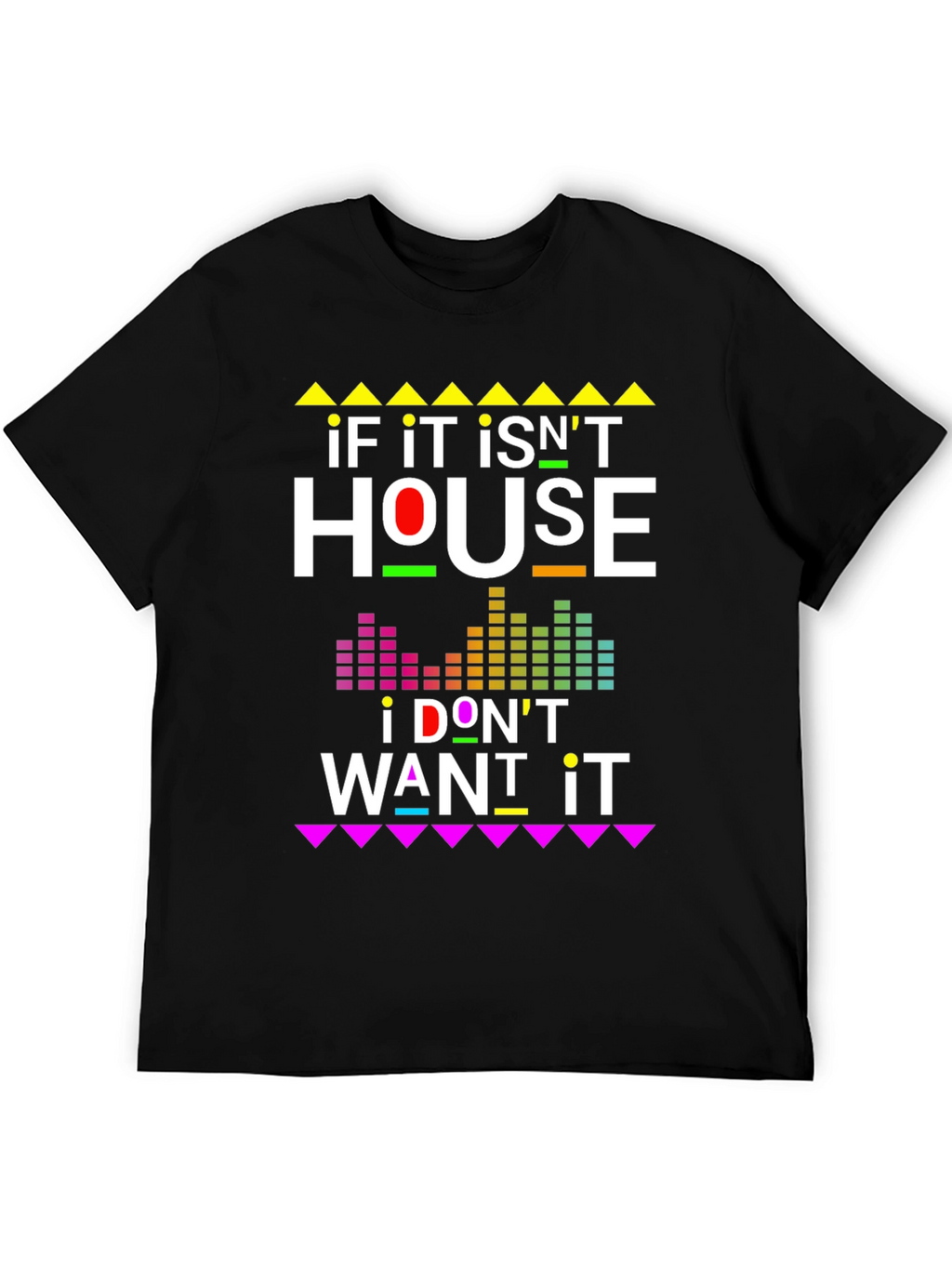 If It Isnt House Music T-Shirt