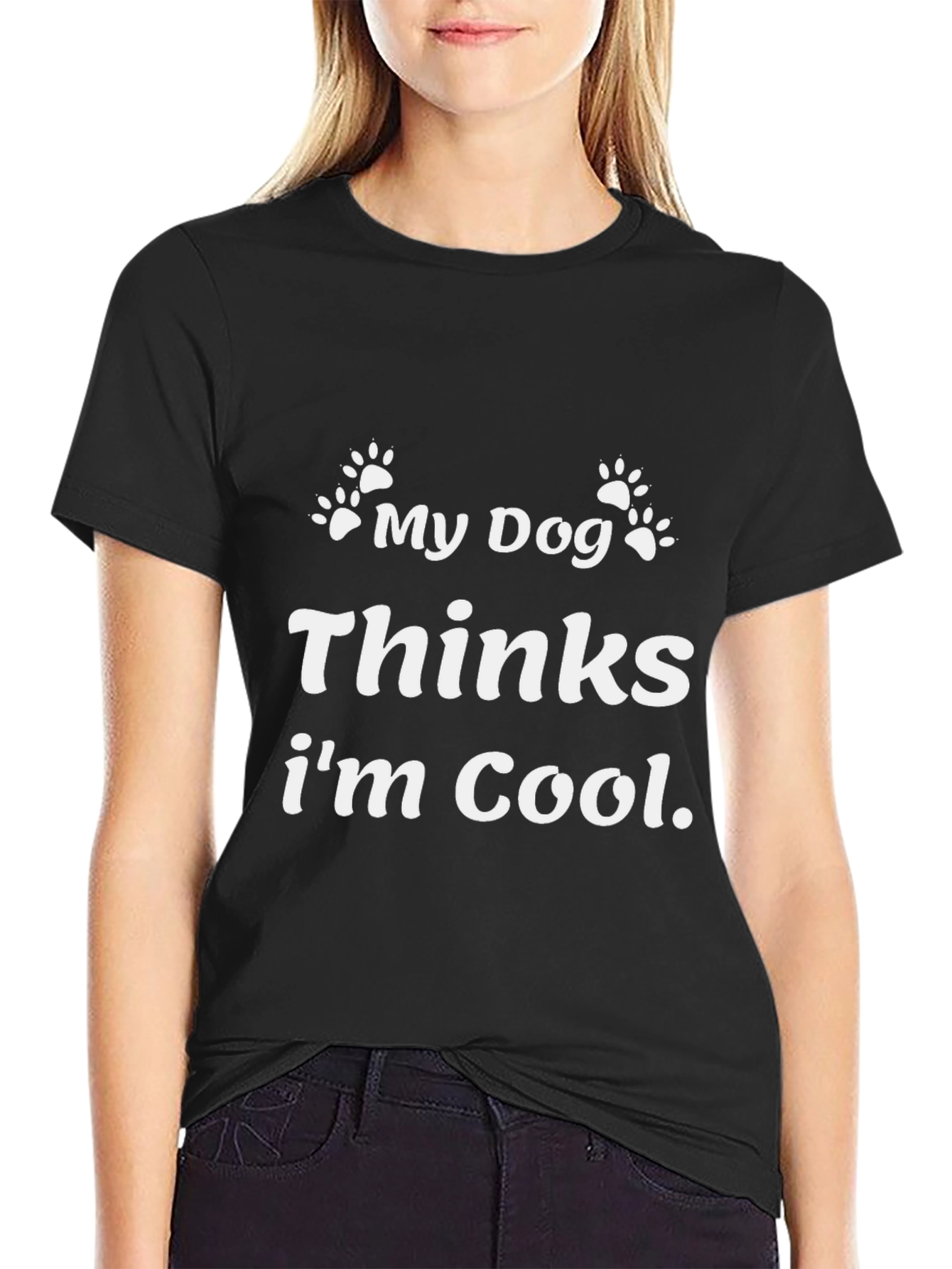 My Dog Thinks Im Cool Black Graphic T-Shirt