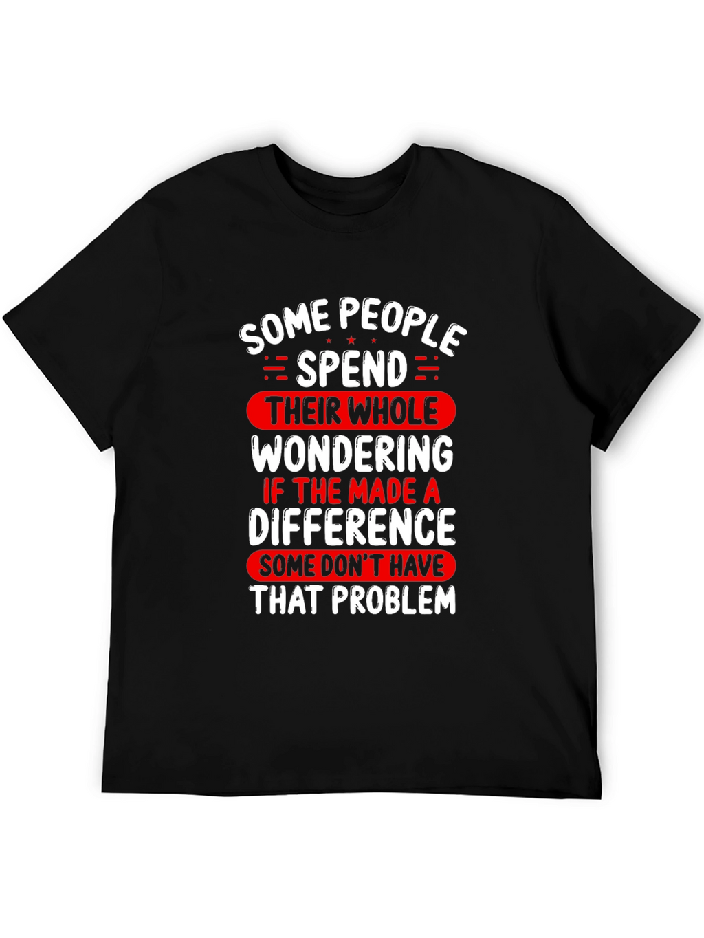 Impactful Statement Tee - SOME PEOPLE SPEND