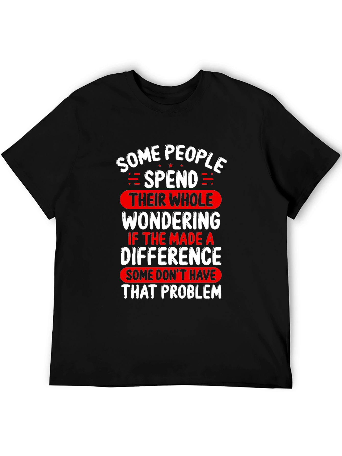 Impactful Statement Tee - SOME PEOPLE SPEND
