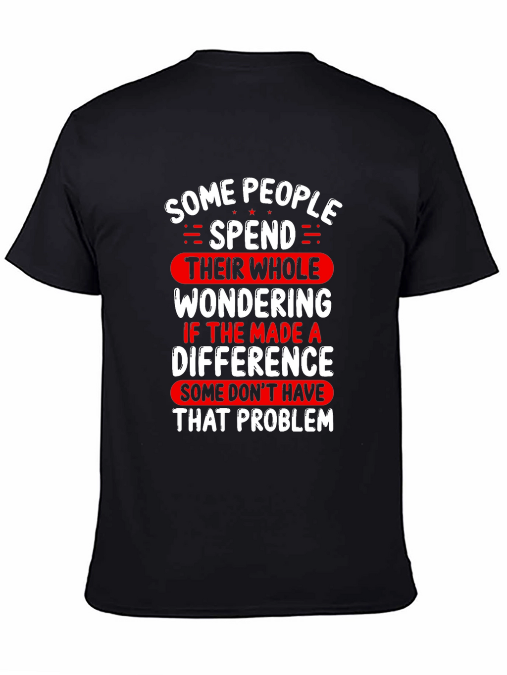 Impactful Statement Tee - SOME PEOPLE SPEND