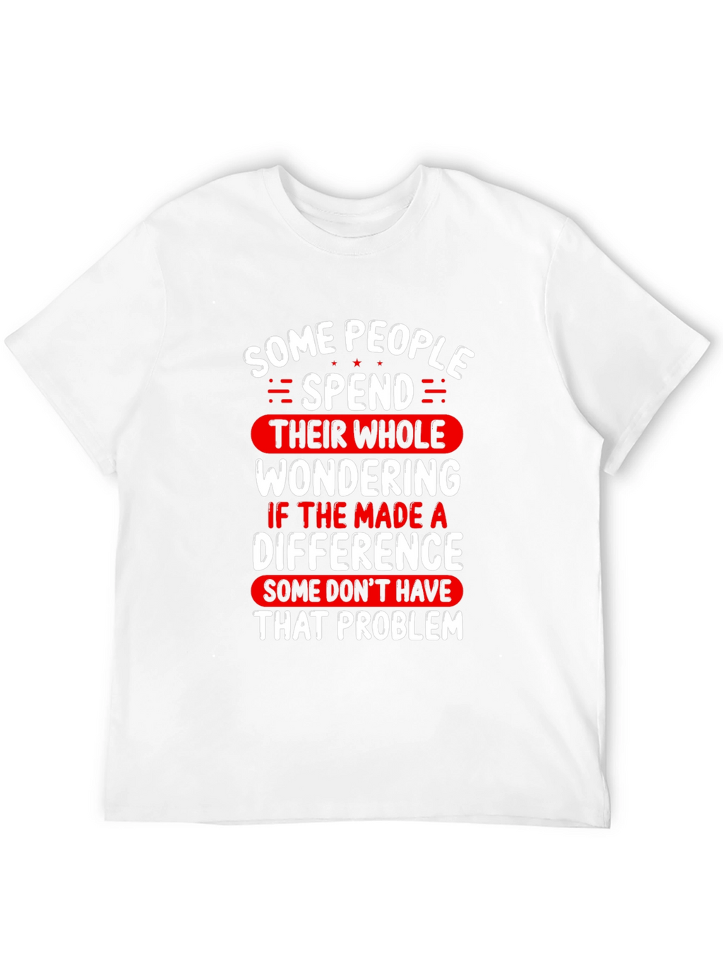 Impactful Statement Tee - SOME PEOPLE SPEND