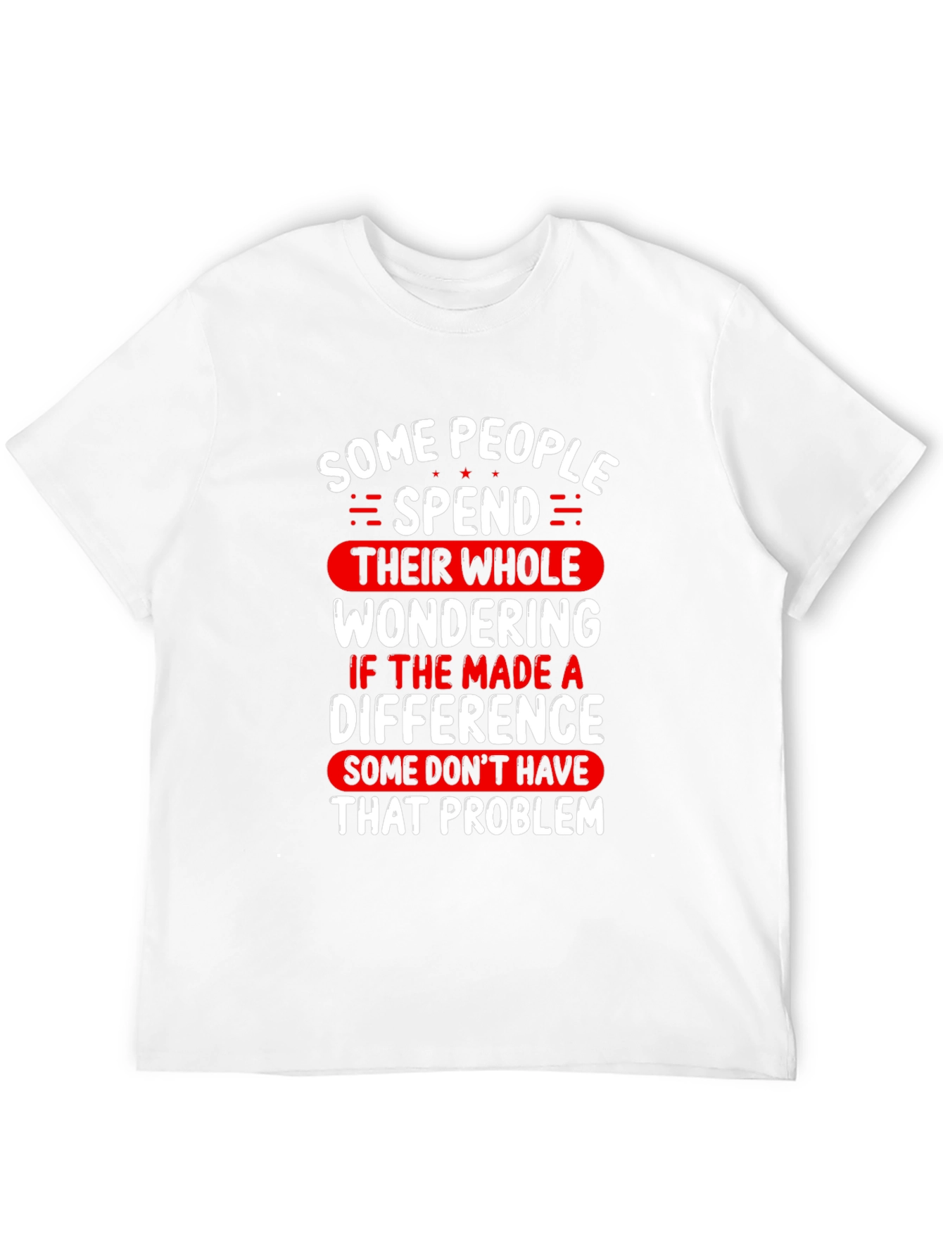 Impactful Statement Tee - SOME PEOPLE SPEND