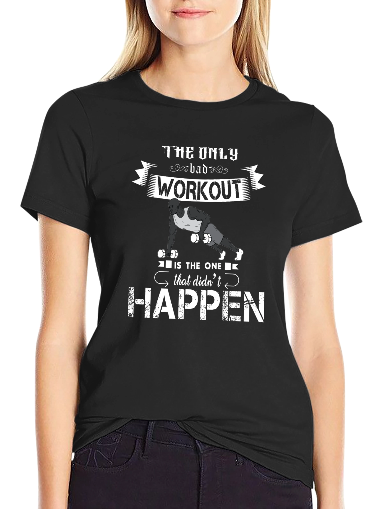 Workout Motivation T-Shirt - The Only Bad Workout