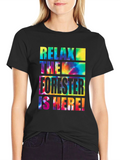 Relax The Forester Is Here! Graphic Tee