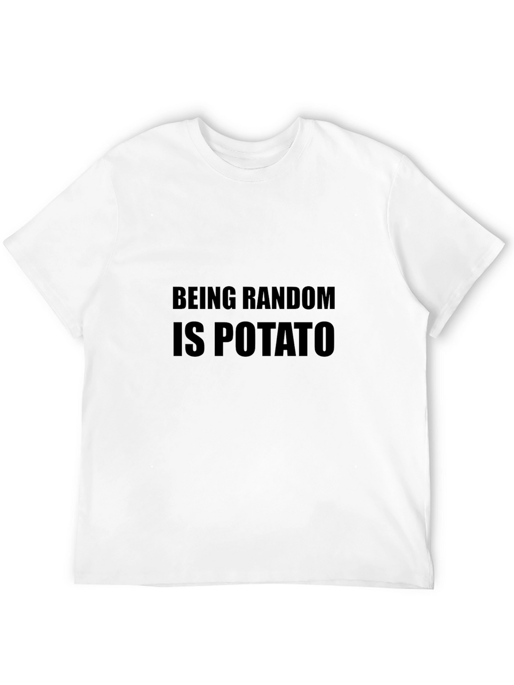Being Random is Potato Graphic Tee