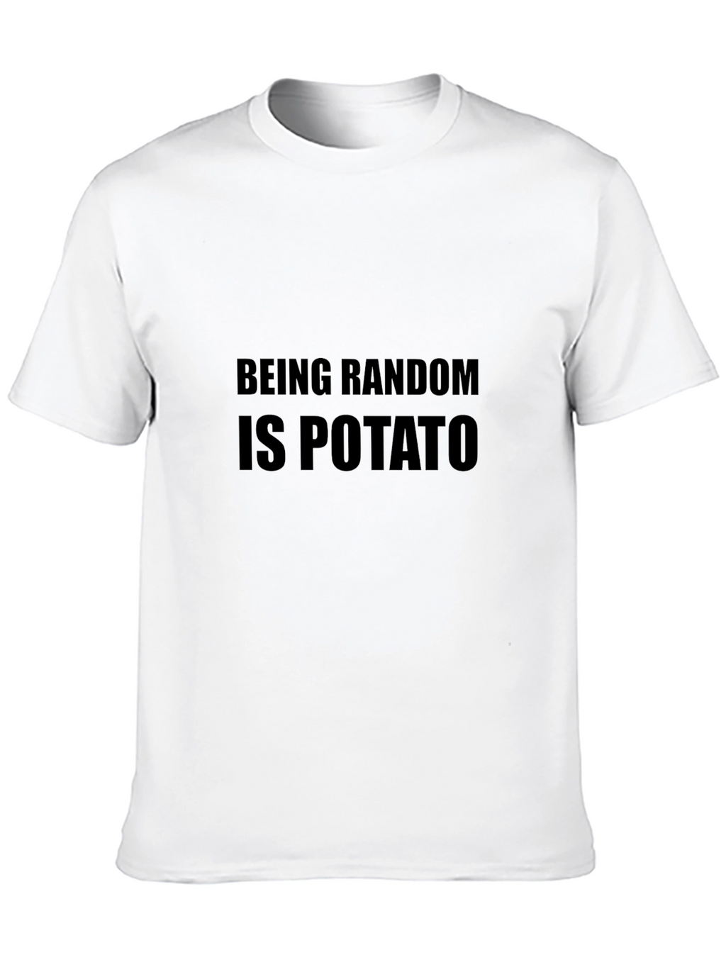 Being Random is Potato Graphic Tee