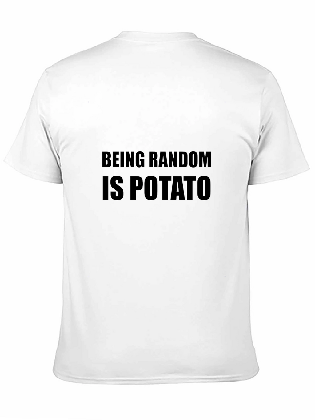 Being Random is Potato Graphic Tee