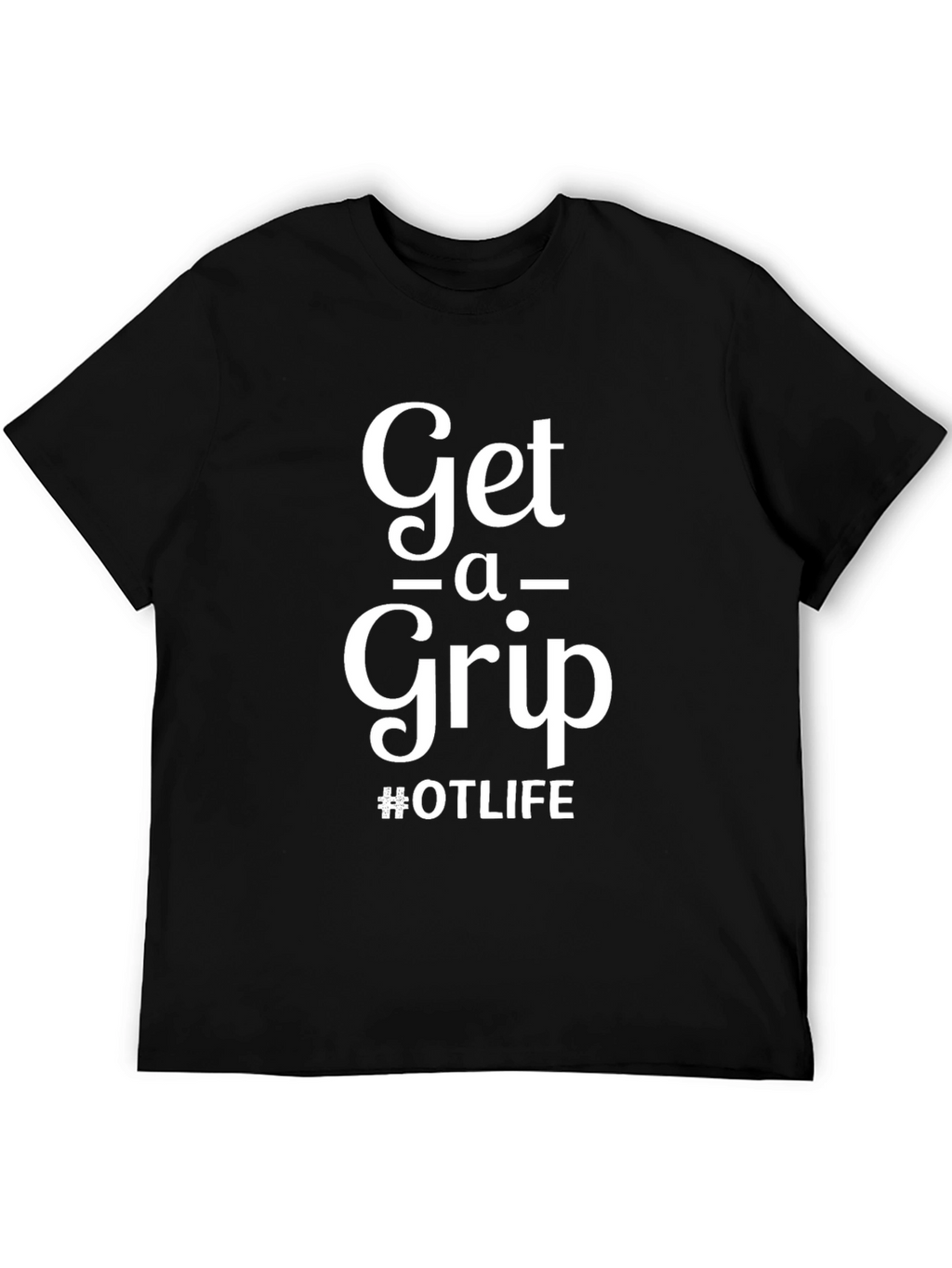 Get A Grip #OTLIFE Black T-Shirt