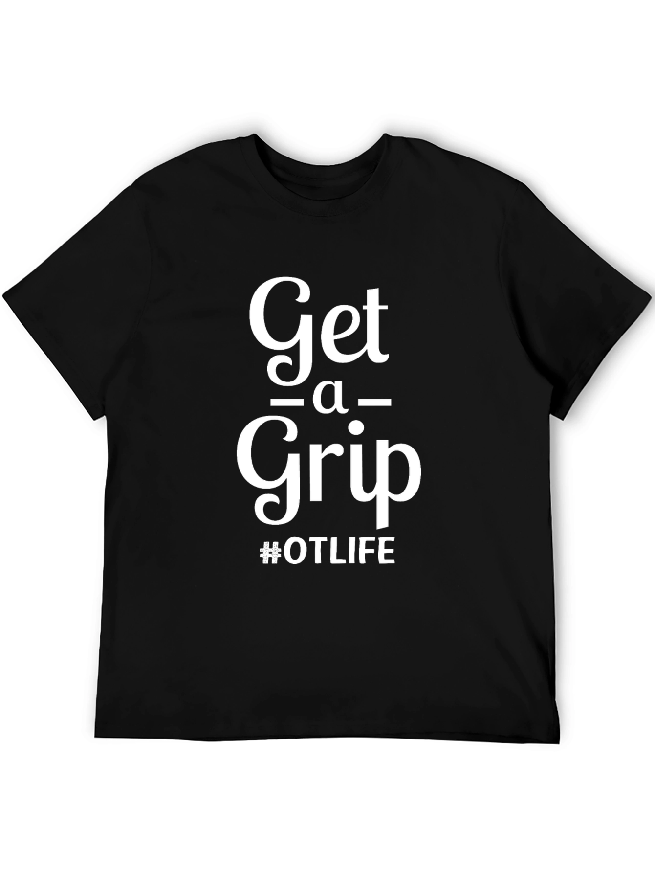 Get A Grip #OTLIFE Black T-Shirt