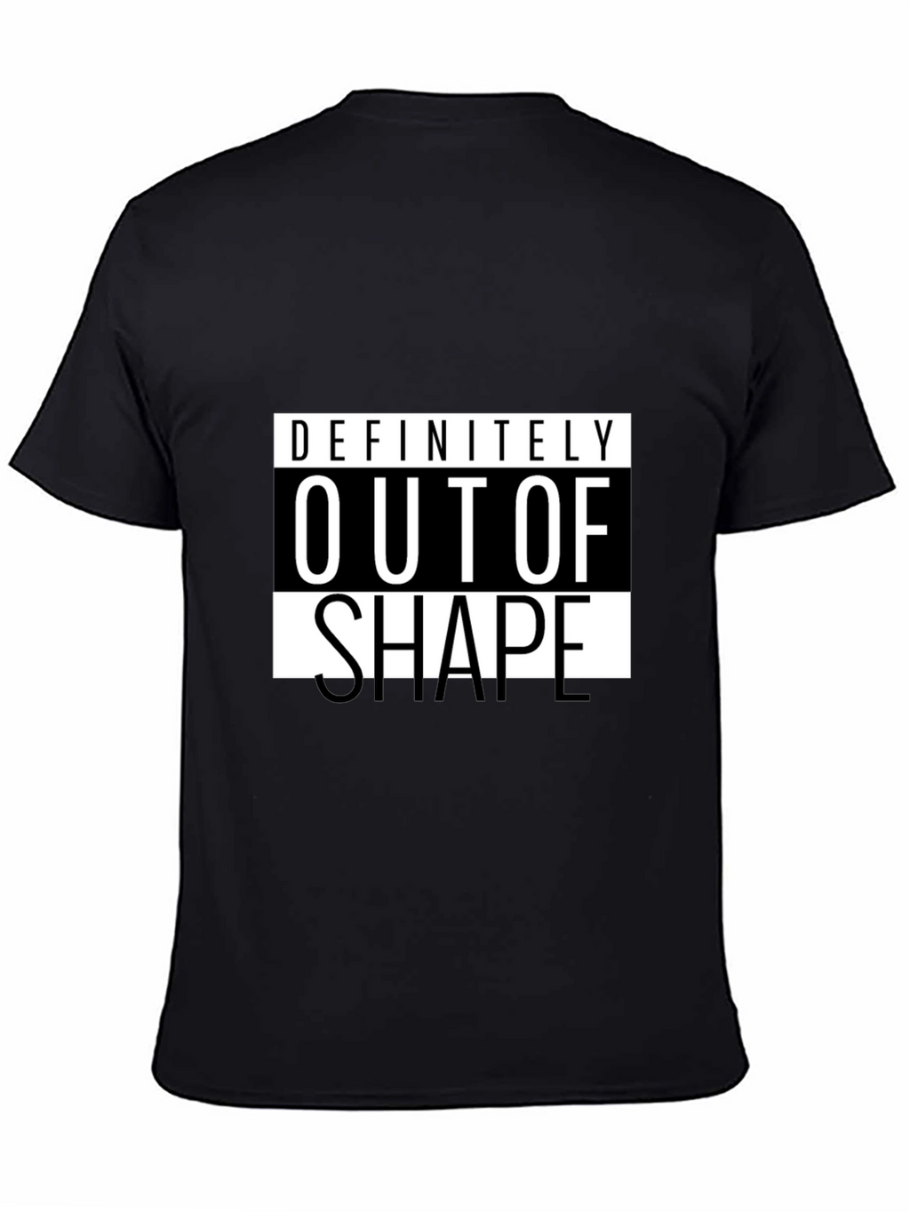 Definitely Out of Shape Black T-Shirt