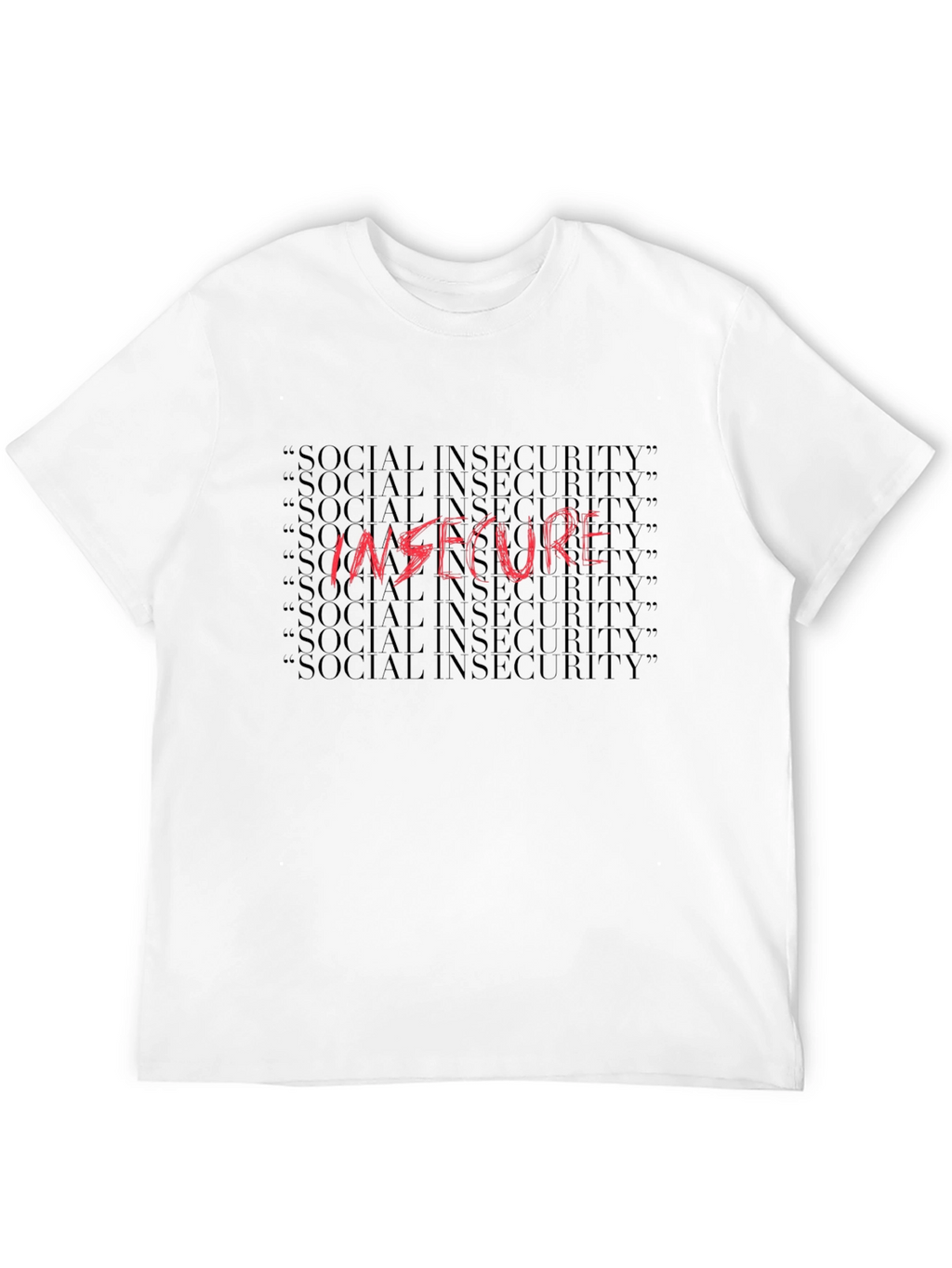 Insecure Graphic Tee - Social Anxiety Humor T-Shirt